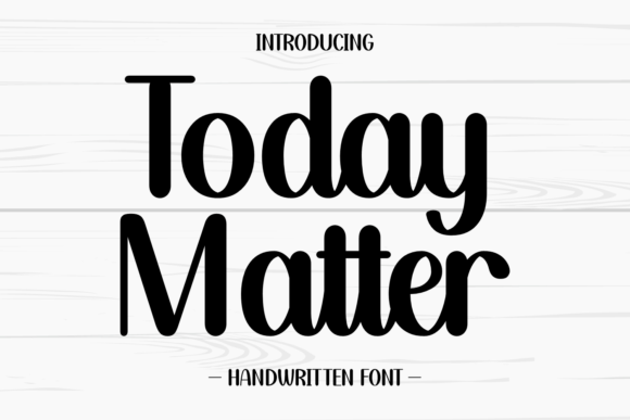 Today Matter Font: Handwritten Style for Business Branding